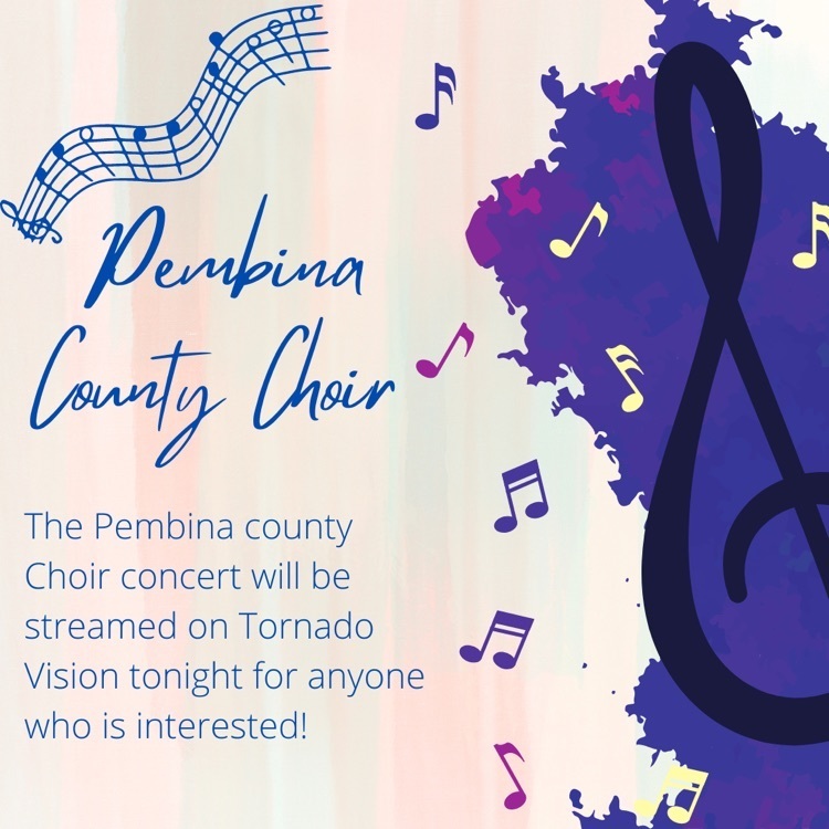 The Pembina county Choir concert will be streamed on Tornado Vision tonight for anyone who is interested!