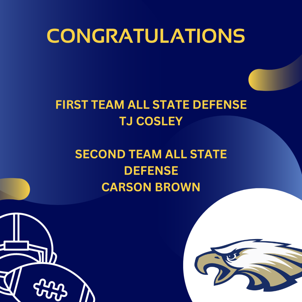 FIRST TEAM ALL STATE DEFENSE TJ COSLEY  SECOND TEAM ALL STATE DEFENSE CARSON BROWN
