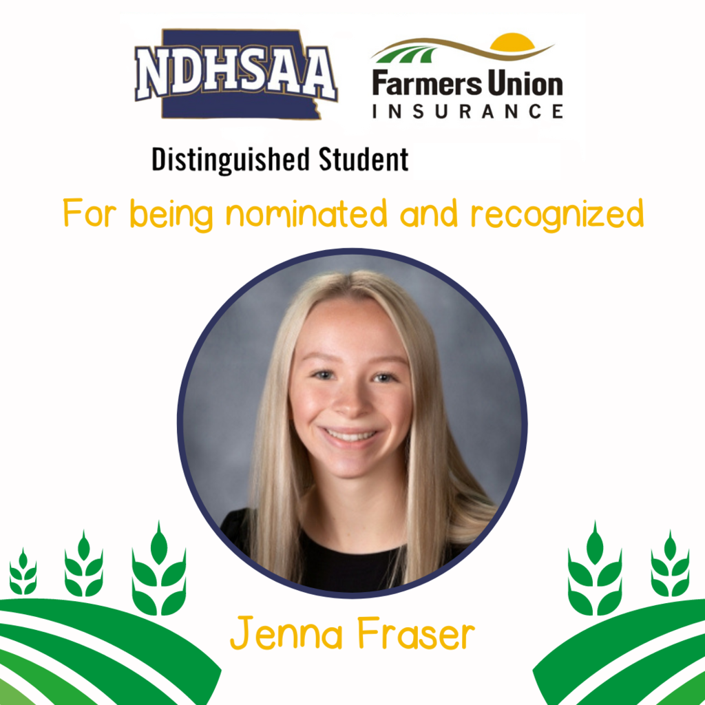 NDHSAA/Farmers Union Insurance Distinguished Student for being Nominated & Recognized Jenna Fraser, North Border Walhalla