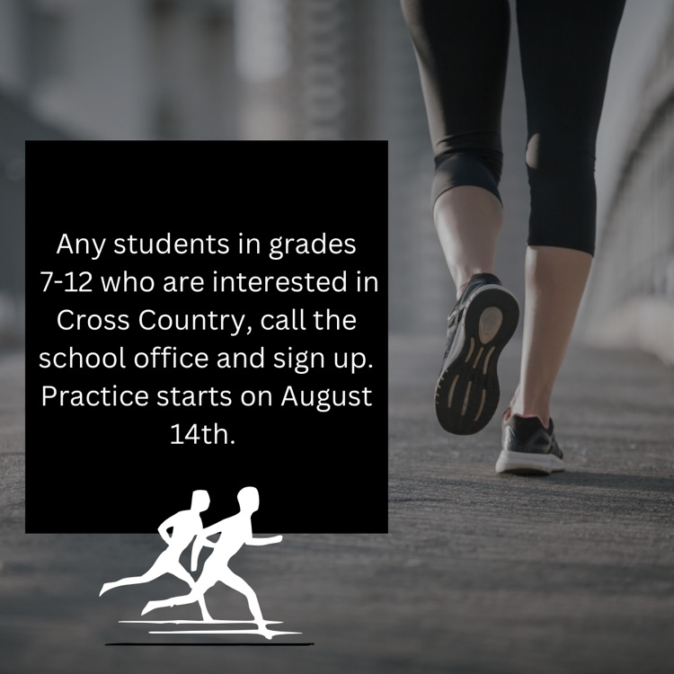 Any students in grades 7-12 who are interested in Cross Country, call the school office and sign up. Practice starts on August 14th. 